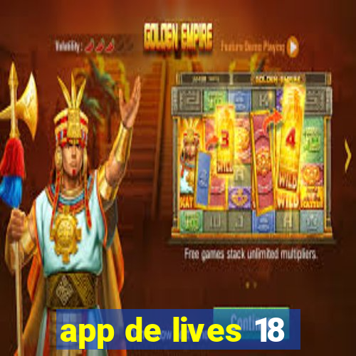 app de lives 18